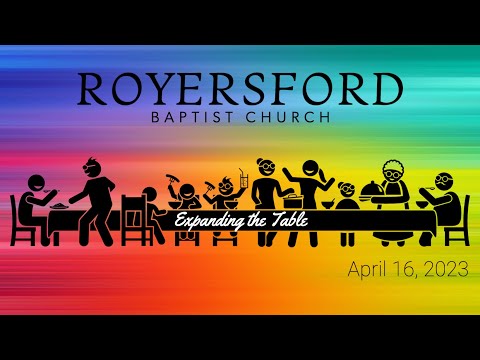 Royersford Baptist Church Easter Sunday: April 16, 2023