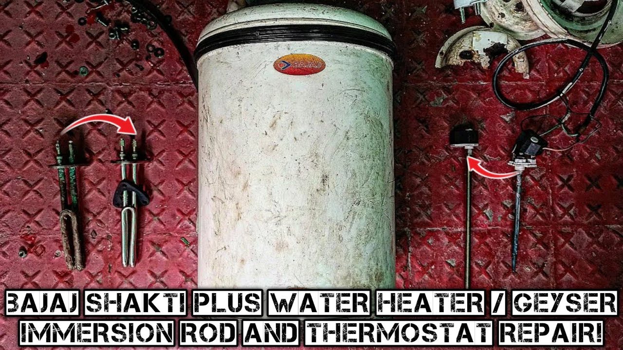 Bajaj Shakti Plus Water Heater / Geyser Immersion Rod And ThermoStat  Repair! Repair Bajaj Geyser - YouTube