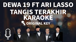 DEWA 19 FT ARI LASSO TANGIS TERAKHIR KARAOKE WITH LYRIC NO VOCAL MINUS ONE VOCAL ORIGINAL KEY