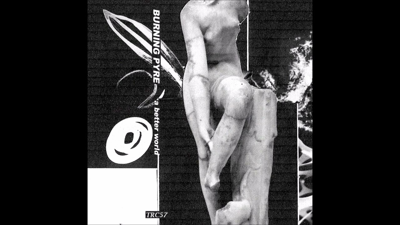 YouTubeでBURNING PYRE - A Better World [2021 / Full EP]を視聴