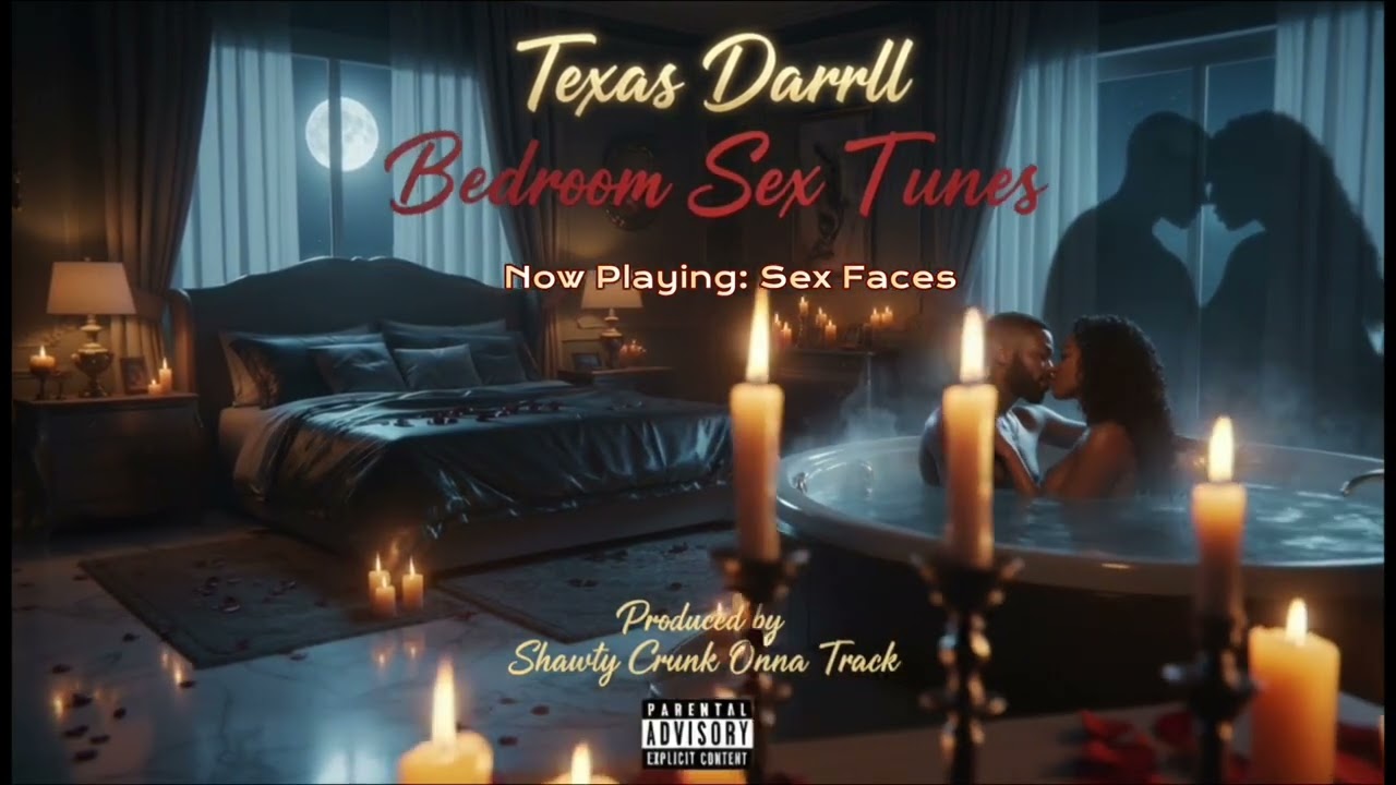 Track 6 - Texas Darryl - Sex Faces (Bedroom Sex Tunes Album)