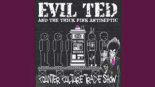 Video thumbnail of "Evil Ted & the Thick Pink Antiseptic - Gangrene"