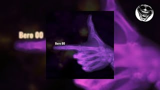 Bero 00  Slowed  Reverbed