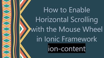 How to Enable Horizontal Scrolling with the Mouse Wheel in Ionic Framework ion-content