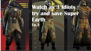 Watch as 3 Idiots try and save Super Earth Helldivers 1