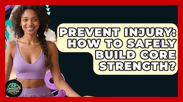 Prevent Injury: How To Safely Build Core Strength? - High Energy Training Hub