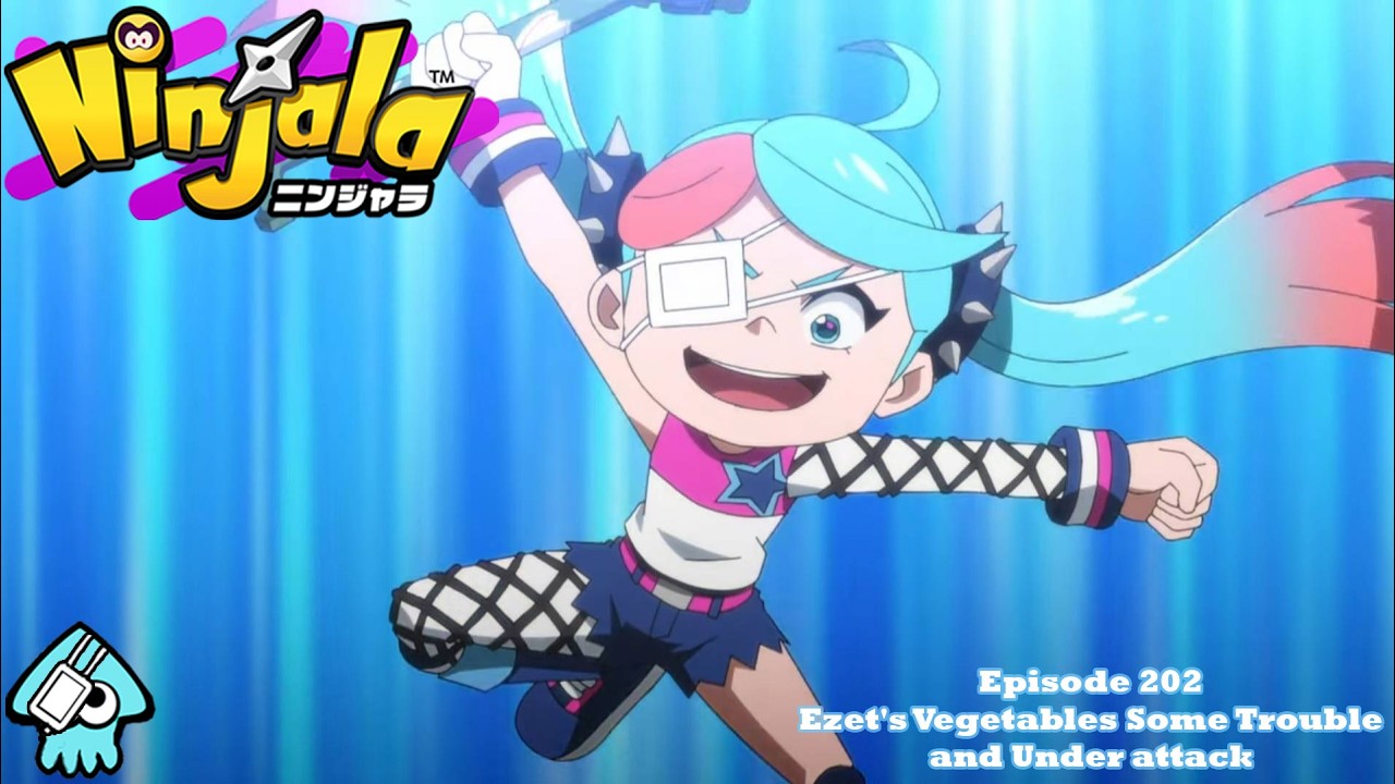 Ninjala Anime | Ezet's Vegetables Some Trouble and Under attack