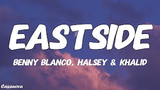 Benny Blanco, Halsey & Khalid  Eastside (Lyrics)