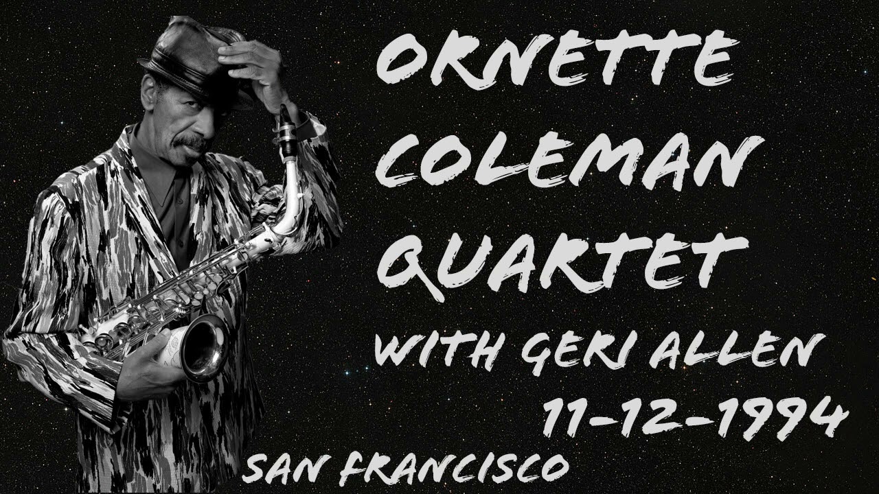 Ornette Coleman Quartet with Geri Allen, November 12, 1994 Masonic Auditorium, San Francisco, CA