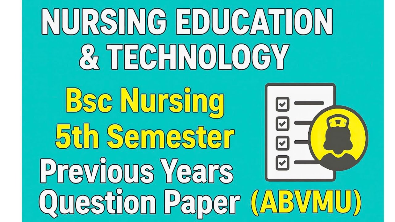 📘 Nursing Education & Technology | BSc Nursing 5th Semester | ABVMU Previous Years Question Paper