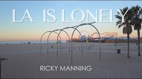 Ricky Manning - LA Is Lonely (Official Video)
