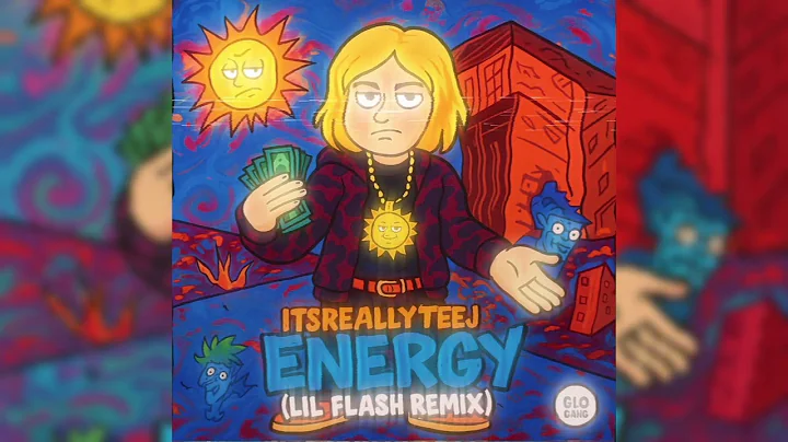 Itsreallyteej - Energy (Lil Flash Remix) [Official Audio]