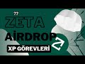Zeta Airdrop Onaylandı XP Kazanma Görevleri