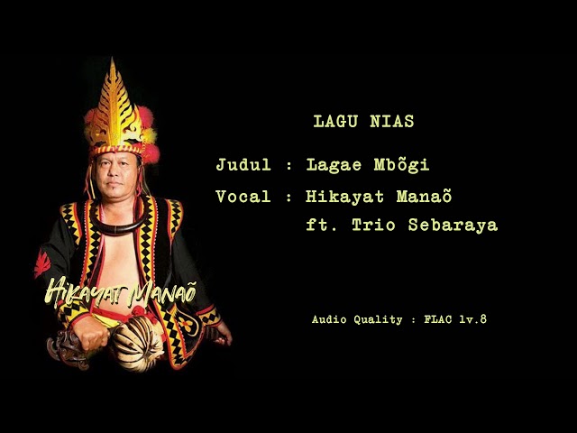 Hikayat Manaõ ft. Trio Sebaraya - Lagae Mbõgi (Audio FLAC Lv.8) class=