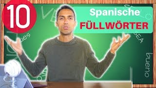 10 Spanische Füllwörter, die du lernen musst