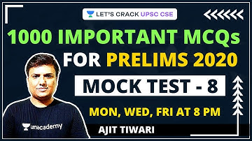 Mock Test 8 | 1000 Most Important MCQs for Prelims 2020 | Crack UPSC CSE/IAS 2021 | Ajit Tiwari