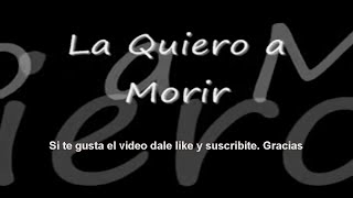 DLG La quiero a morir con letra 4k