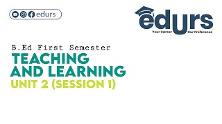 Teaching and Learning: Unit 2 (Session 1)