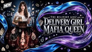 [New ] 👑 The Delivery Girl Was a Mafia Queen 🔥💥 #mafia #hiddenidentity #revenge #strongfemale #drama