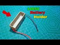 18650 Battery Holder | How To Make 18650 Battery Holder Kaise Banaye