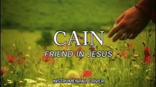 CAIN - Friend in Jesus - Instrumental Cover with Lyrics