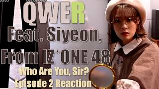 QWER | Siyeons Secret Past, Even She Did Not Know About - [Who Are You, Sir?] Ep. 2 Reaction