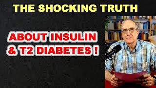 The Truth About Insulin \& T2 Diabetes!