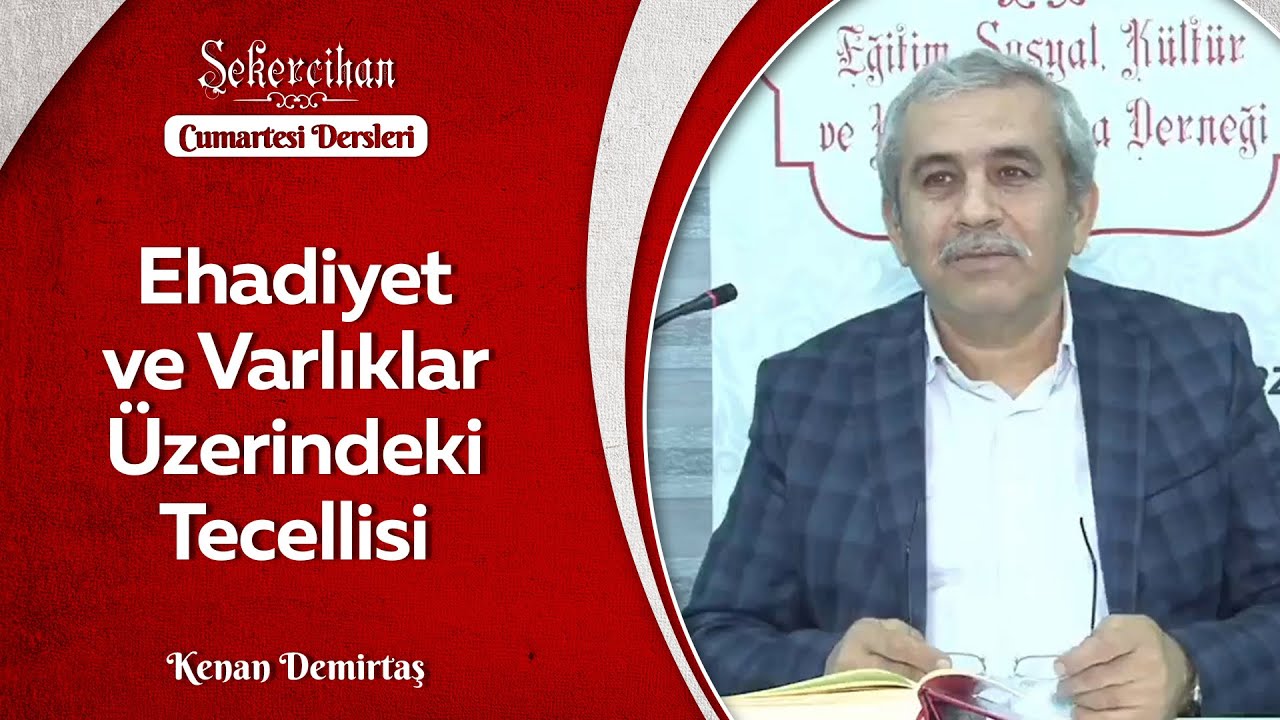 Ehadiyet ve Varlıklar Üzerindeki Tecellisi/Kenan Demirtaş