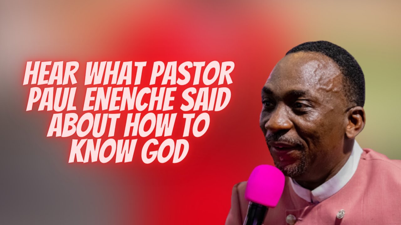 HOW TO KNOW GOD DR. PAUL ENENCHE YouTube