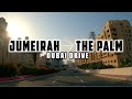 [4K] DUBAI Drive from JUMEIRAH ROAD to the PALM JUMEIRAH!