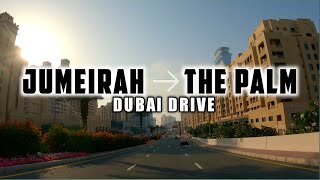 [4K] DUBAI Drive from JUMEIRAH ROAD to the PALM JUMEIRAH!