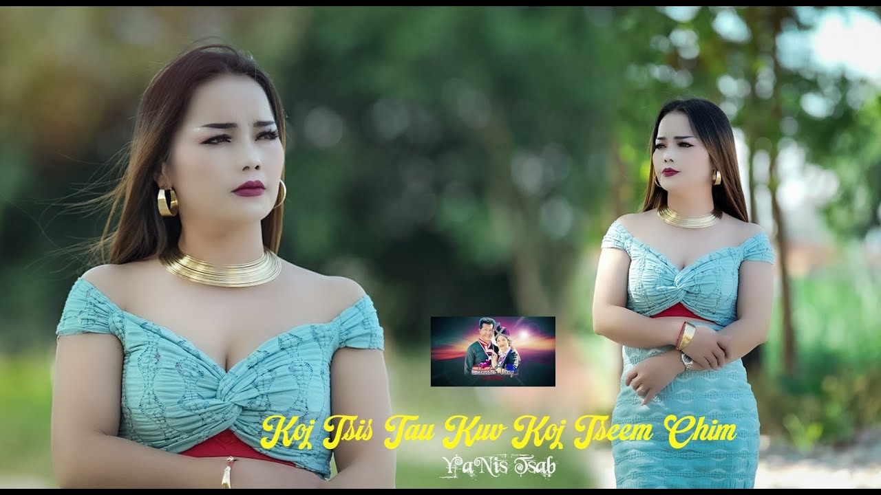 Koj Tsis Tau Kuv Koj Puas Chim/Cv: Yanis Chang/Official MV 