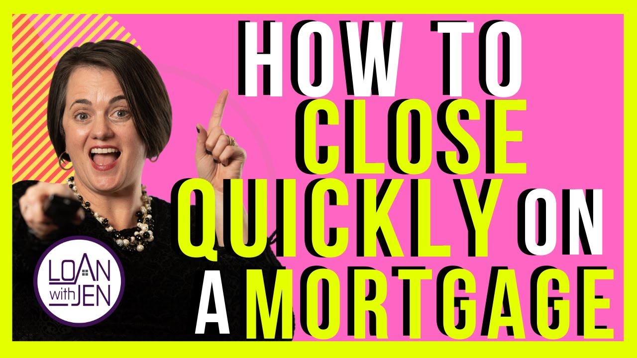 How to Quickly Close a Mortgage | 