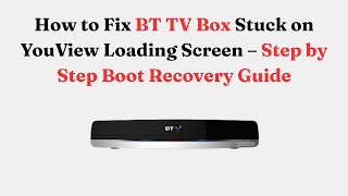 How to Fix BT TV Box Stuck on YouView Loading Screen – Step by Step Boot Recovery Guide screenshot 5
