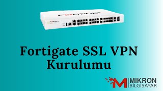 Fortigate SSL Vpn Kurulumu