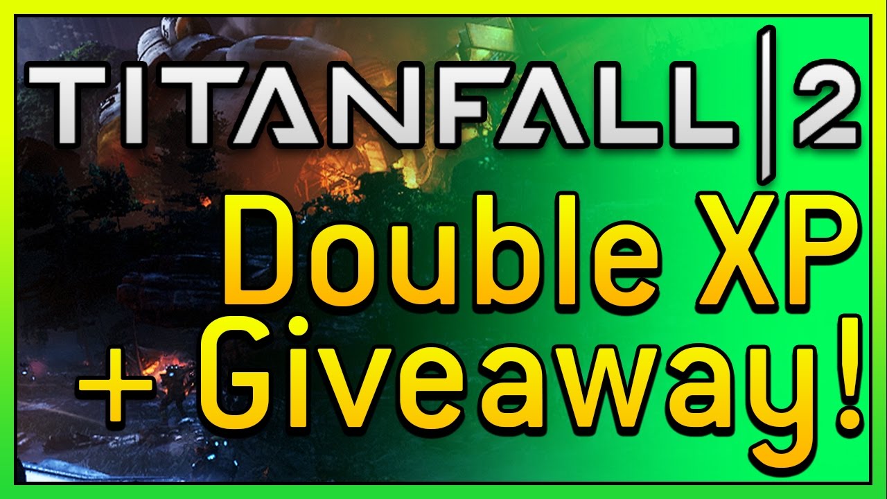 Titanfall 2 Double XP + News in 2017 + Code Giveaway! - YouTube