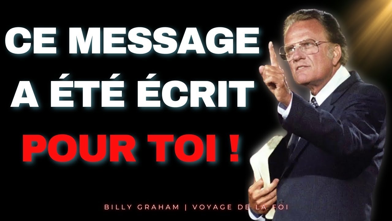 URGENT : Si VOUS IGNOREZ ce MESSAGE divin aujourd'hui, vous le REGRETTEREZ DEMAIN - Billy Graham