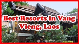 3 Best Resorts in Vang Vieng Laos Asia Love Is Vacation
