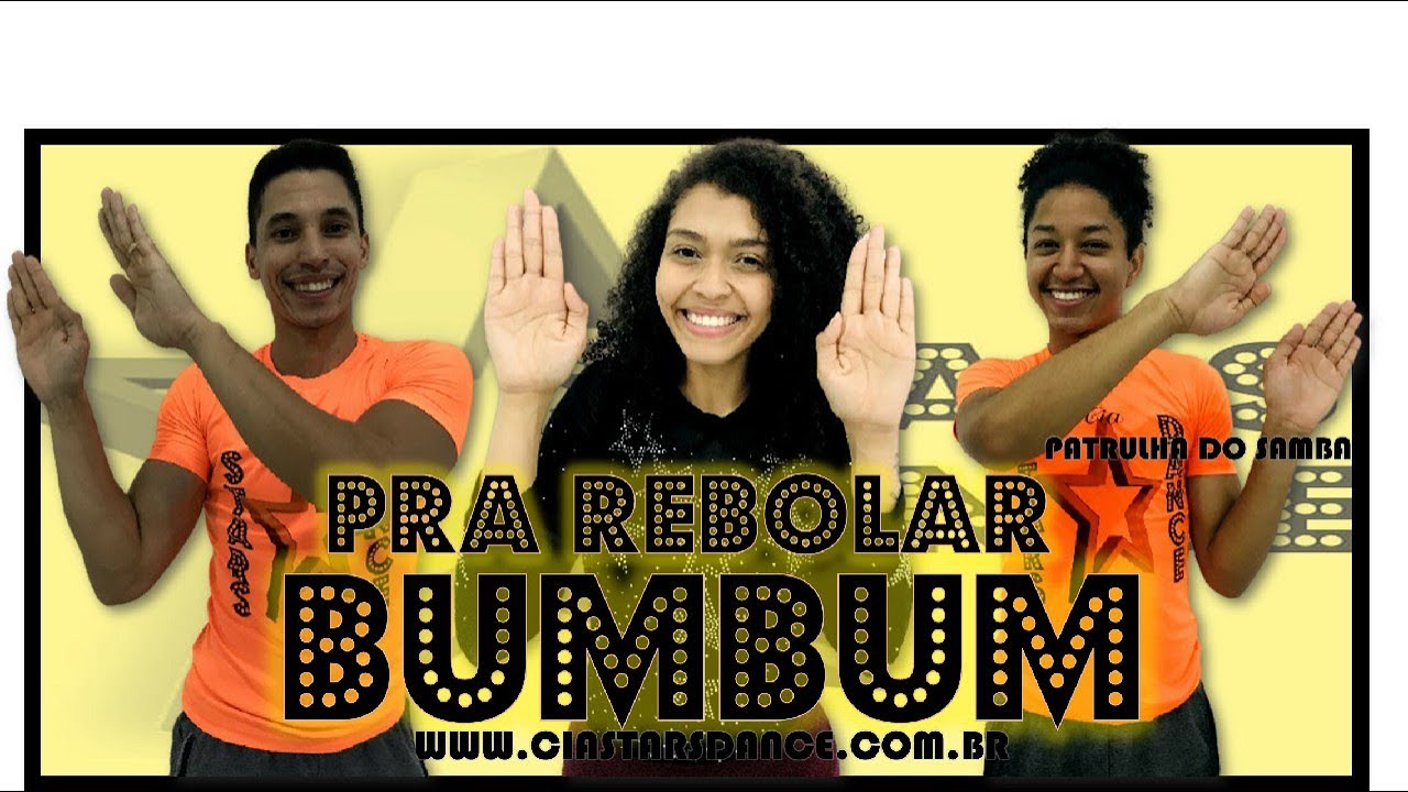 Pra Rebolar Bumbum - Patrulha do Samba - Cia Stars Dance (Coreografia ...