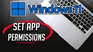 How to Set App Permissions in Windows 11 - [Tutorial]