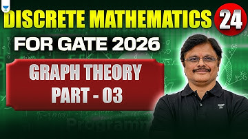 🔴 Discrete Mathematics for GATE 2026 – Part 24 | Graph Theory Part 03 | Sridhar Sir