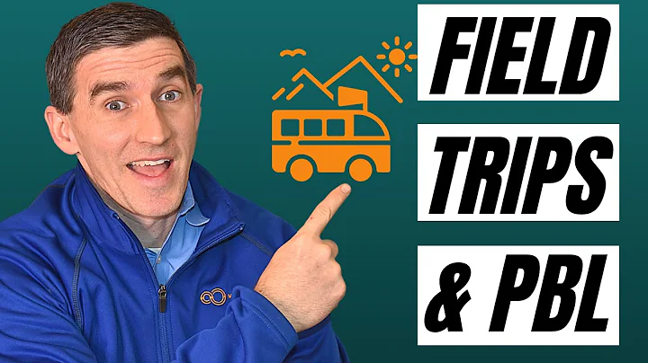 The 6 A's of PBL Project Design: Active Exploration 2-Field Trips in PBL | PBL Simplified