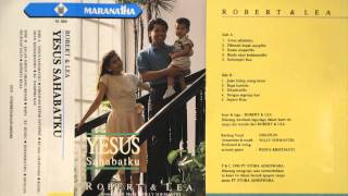 ROBERT \u0026 LEA - YESUS SAHABATKU (1990)