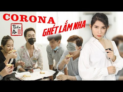 [Nhạc chế] - CORONA GHÉT LẮM NHA | Corona, I Hate You | THIÊN AN , Mi Ngân, Chương Cố, Erika Kim