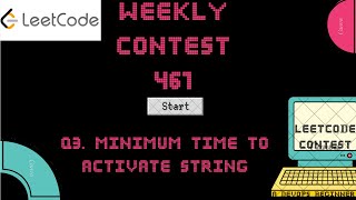 Leetcode Weekly Contest 461 - Q3. Minimum Time to Activate String