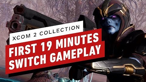 The First 19 Minutes of XCOM 2 Collection Gameplay on Nintendo Switch