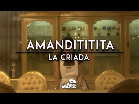 Amandititita - La Criada (Tema Oficial de \