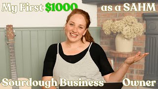 How I Made My First $1000 as a SAHM Sourdough Business Owner