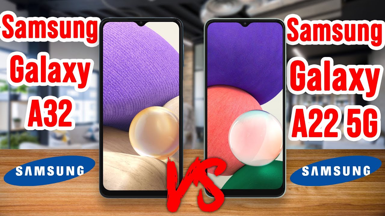Vergleich Samsung A22 5g Und A32 5g Samsung Galaxy A32 vs Samsung Galaxy A22 5G | comparison and review