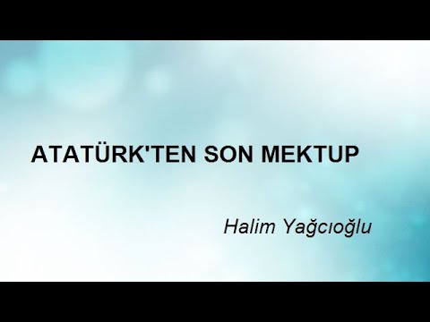 ATATÜRK'TEN SON MEKTUP - Halim Yağcıoğlu